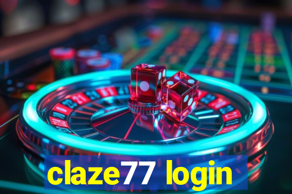 claze77 login